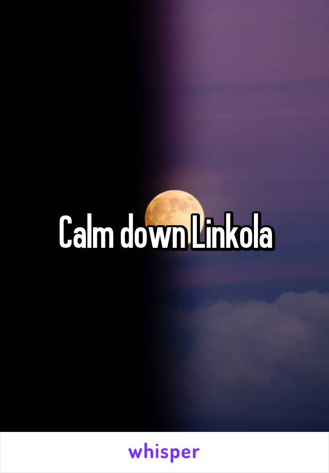 Calm down Linkola