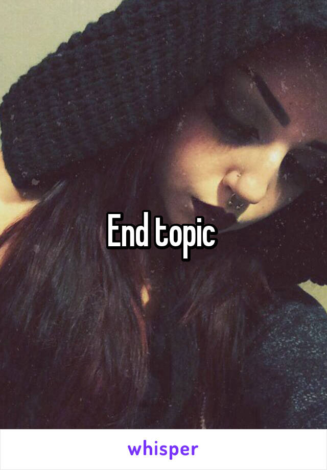 End topic 