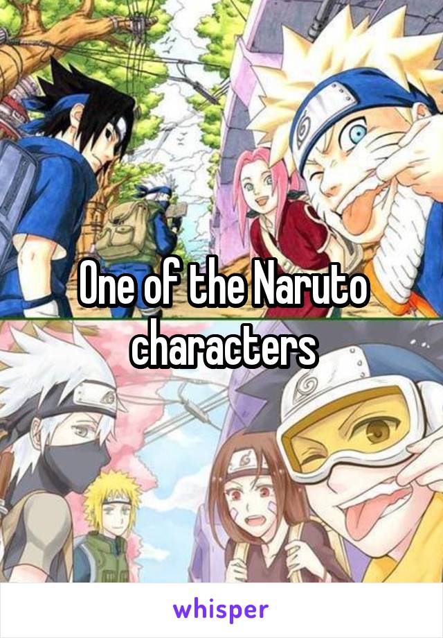 One of the Naruto characters