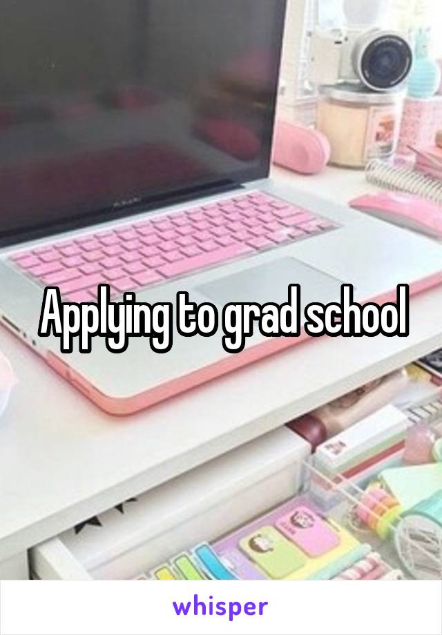 Applying to grad school
