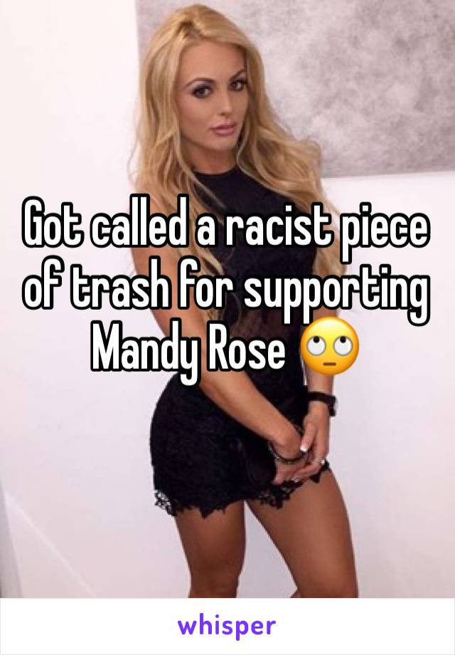 Got called a racist piece of trash for supporting Mandy Rose 🙄