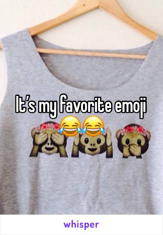 It’s my favorite emoji 😂😂