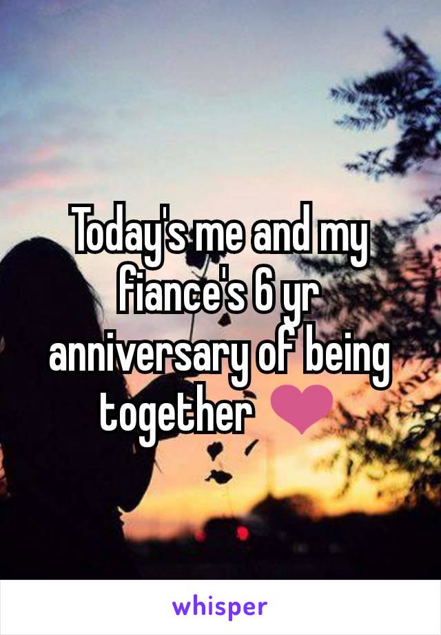 Today's me and my fiance's 6 yr anniversary of being together ❤️