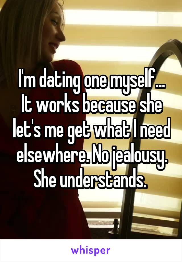 I'm dating one myself... It works because she let's me get what I need elsewhere. No jealousy. She understands. 