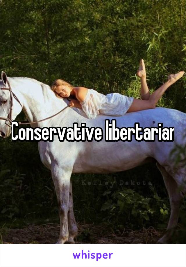 Conservative libertarian