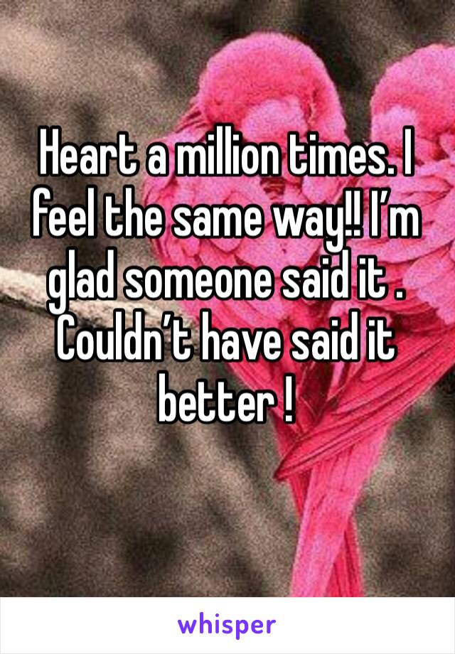 Heart a million times. I feel the same way!! I’m glad someone said it . Couldn’t have said it better !