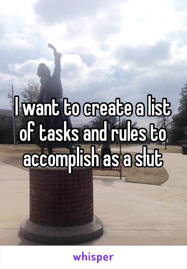 I want to create a list of tasks and rules to accomplish as a słut