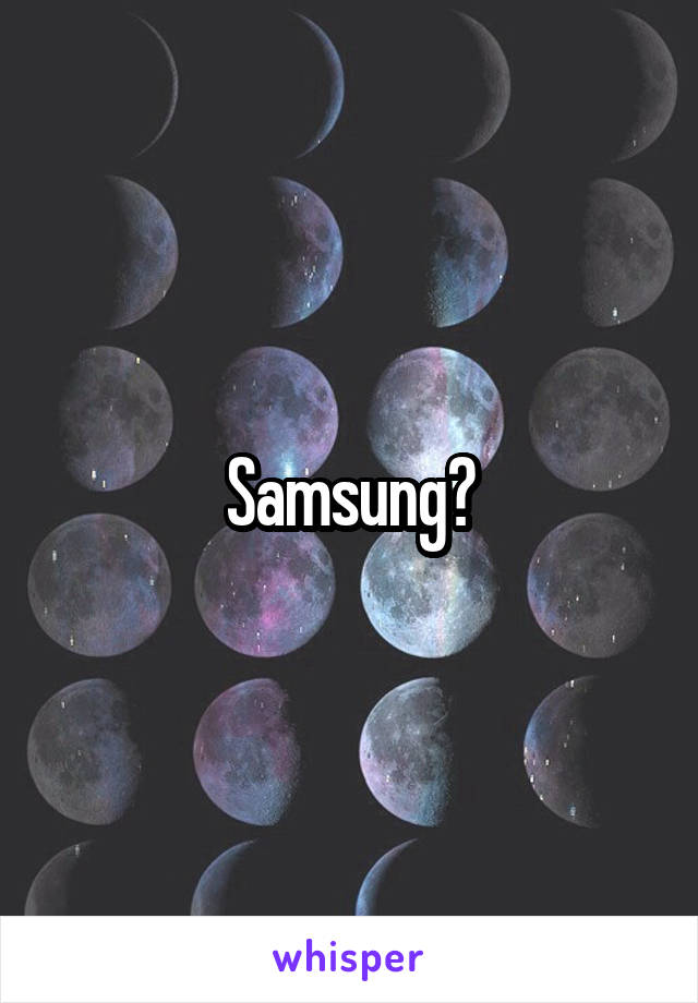 Samsung?