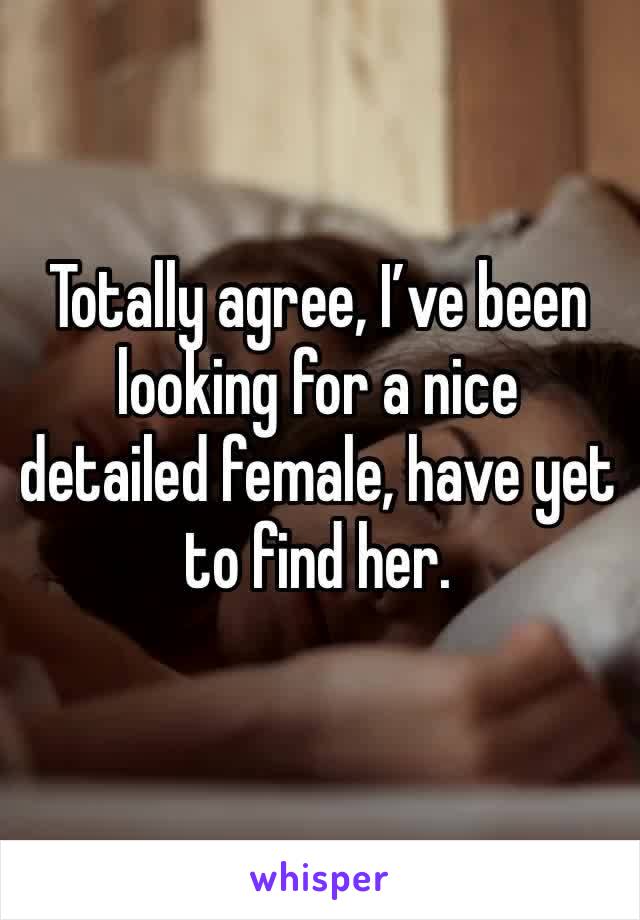 Totally agree, I’ve been looking for a nice detailed female, have yet to find her.
