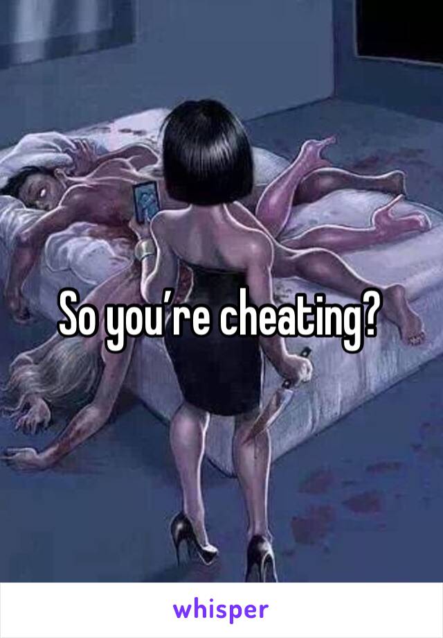 So you’re cheating? 