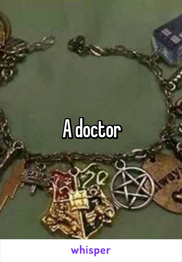 A doctor