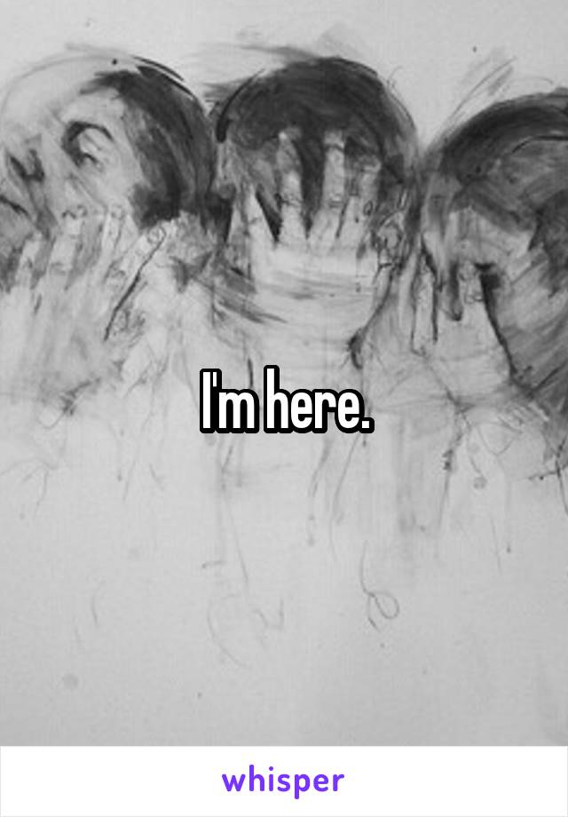 I'm here.