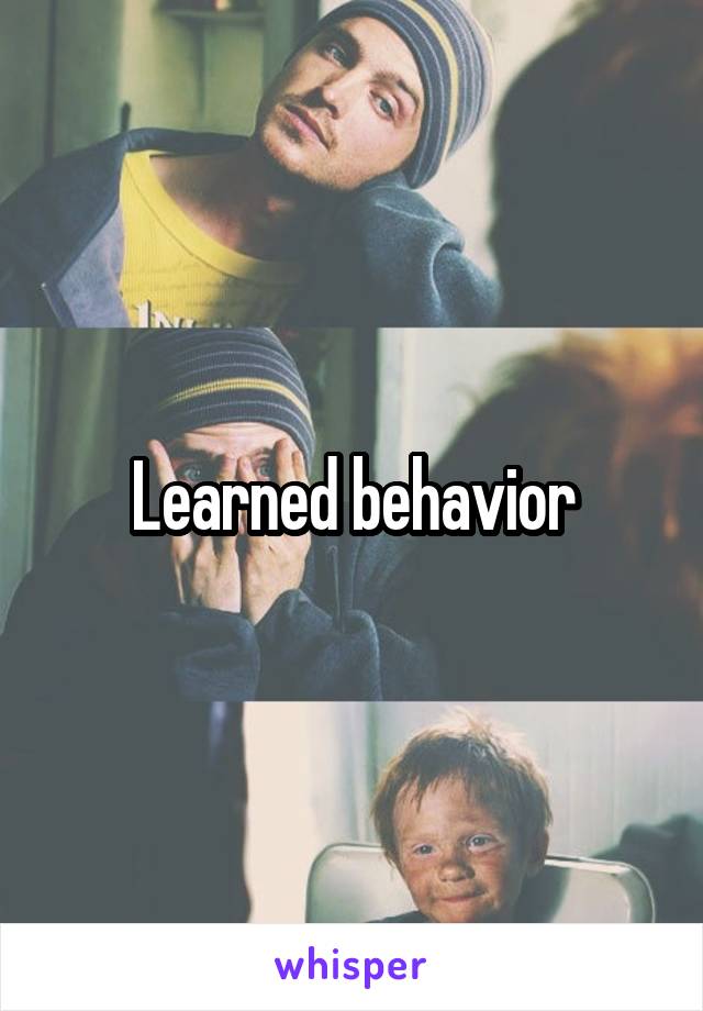 Learned behavior