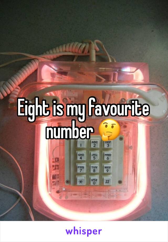 Eight is my favourite number 🤔