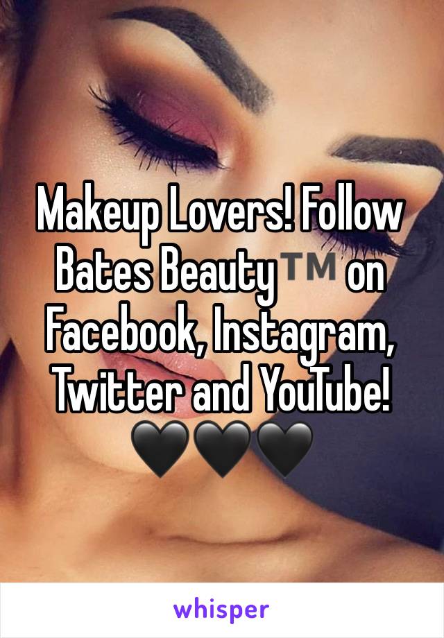 Makeup Lovers! Follow Bates Beauty™️ on Facebook, Instagram, Twitter and YouTube!
🖤🖤🖤