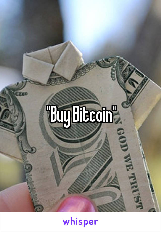 "Buy Bitcoin"