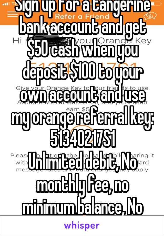 Sign up for a tangerine bank account and get $50 cash when you deposit $100 to your own account and use my orange referral key: 51340217S1
Unlimited debit, No monthly fee, no minimum balance, No catch