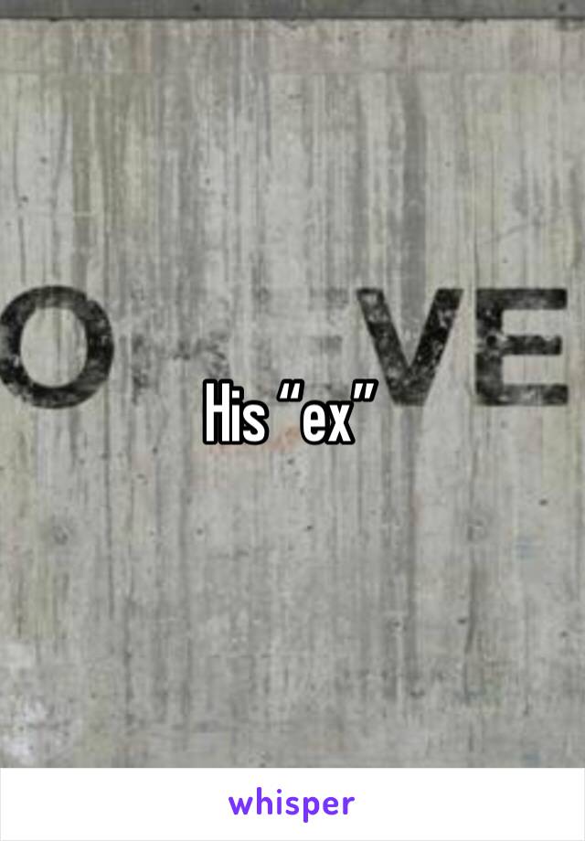 His “ex”