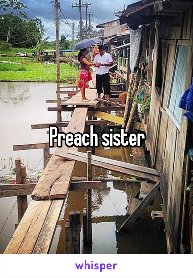 Preach sister