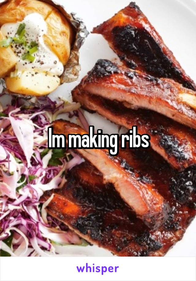 Im making ribs
