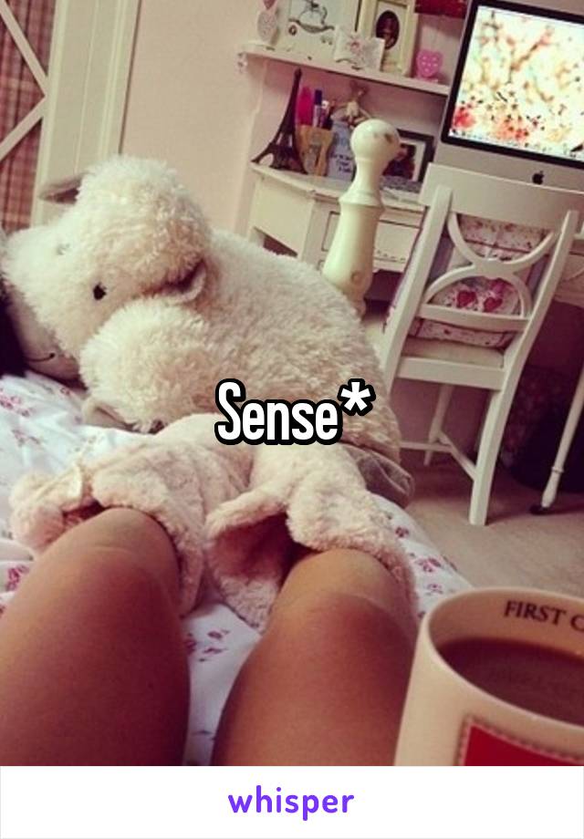 Sense*