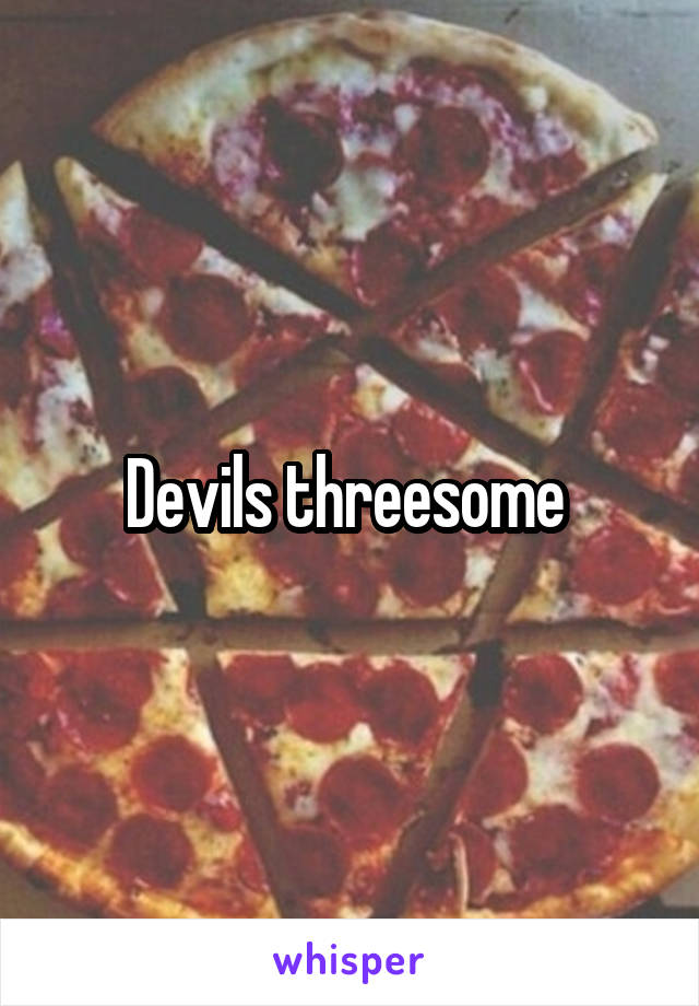 Devils threesome 