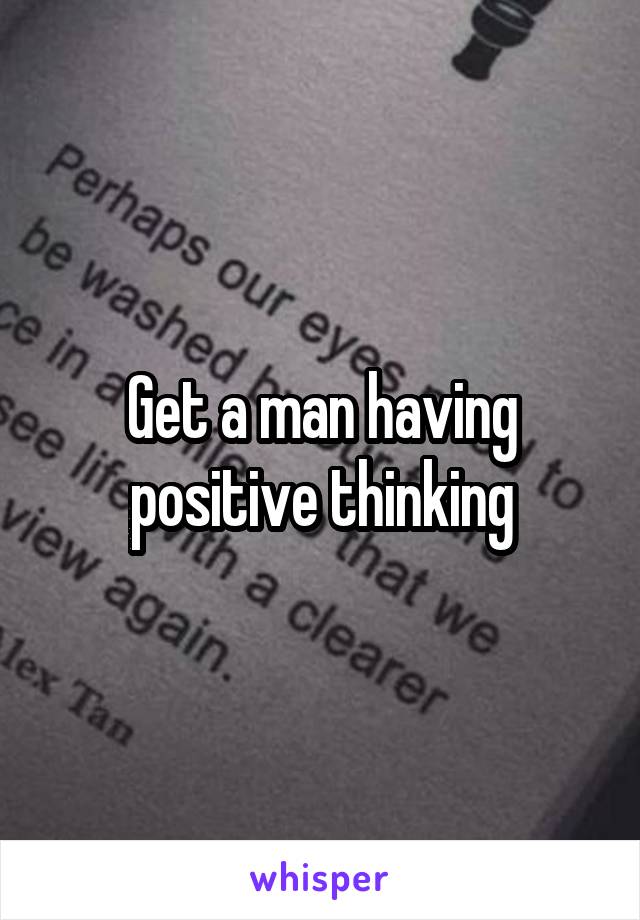 Get a man having positive thinking