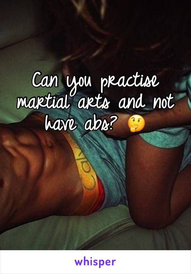 Can you practise martial arts and not have abs? 🤔