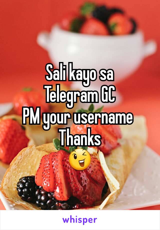 Sali kayo sa
Telegram GC
PM your username 
Thanks
😉