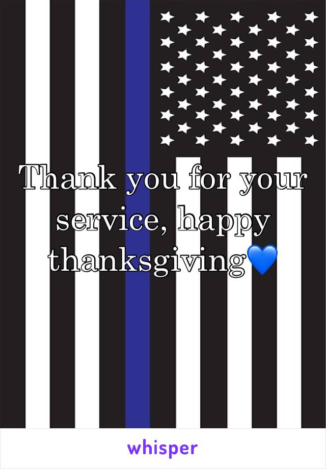 Thank you for your service, happy thanksgiving💙