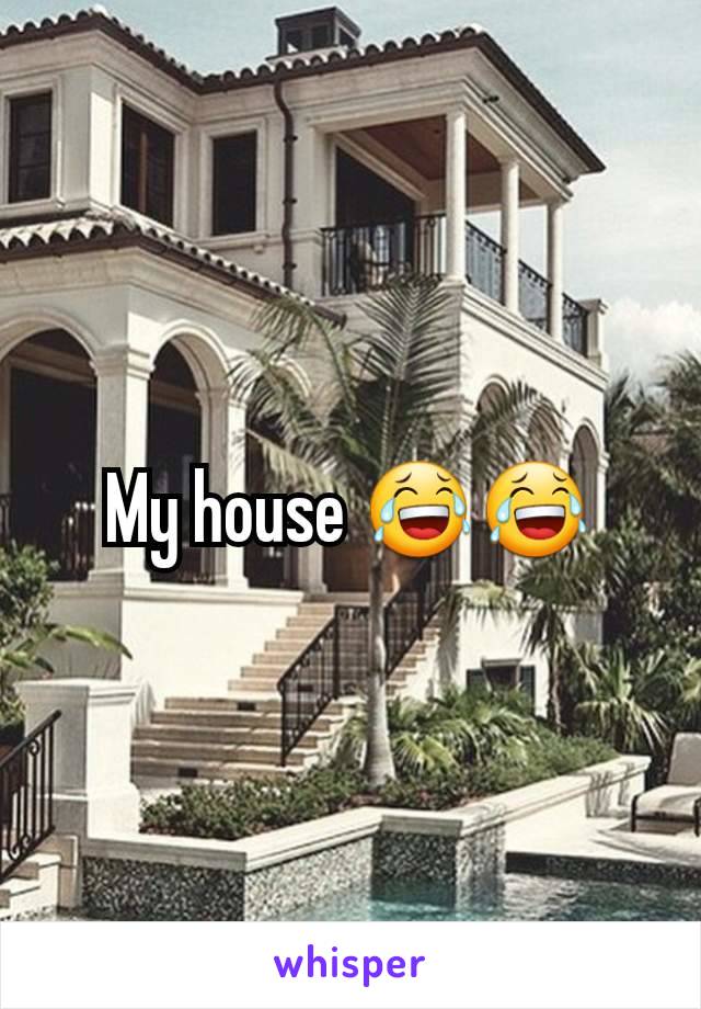 My house 😂😂
