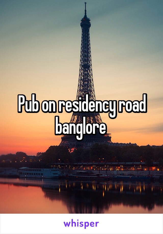 Pub on residency road banglore 