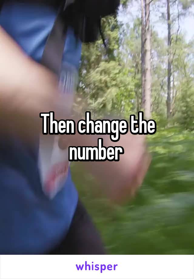 Then change the number 