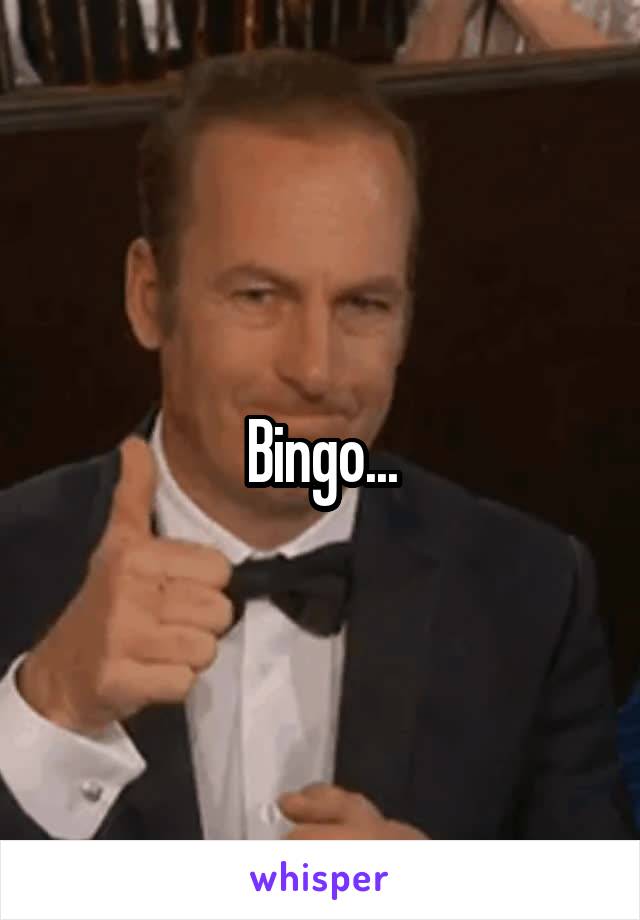 Bingo...