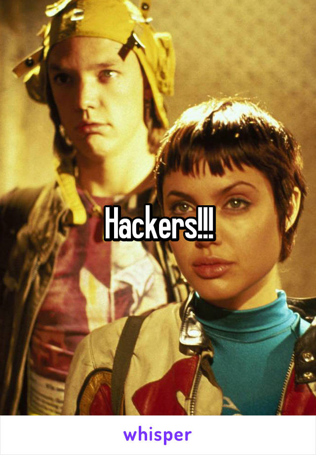 Hackers!!!