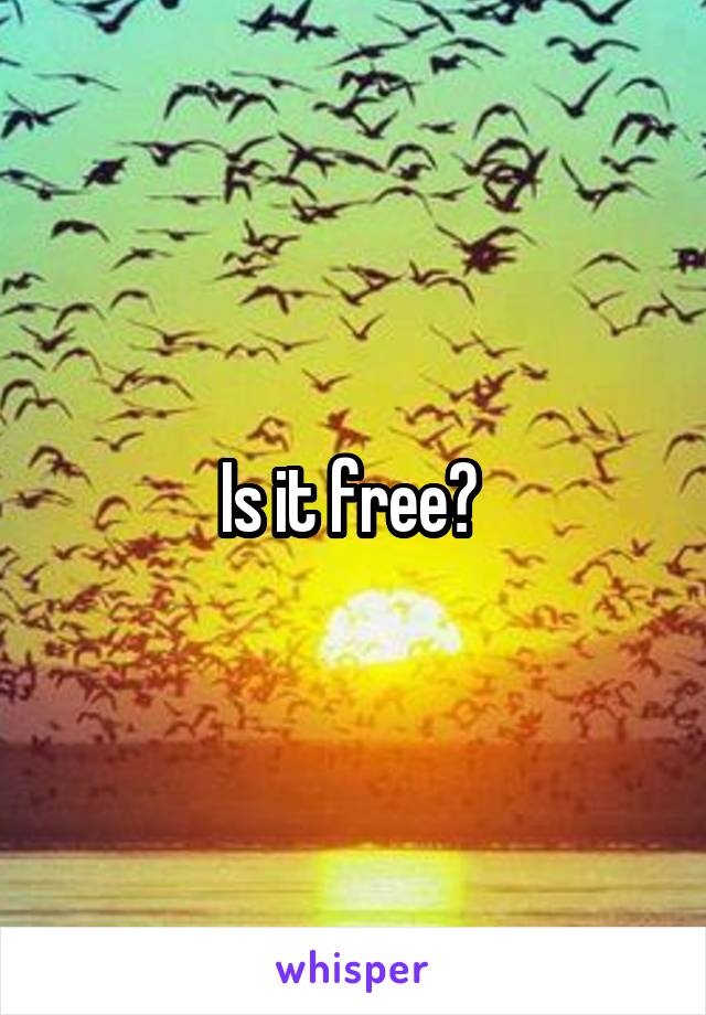 Is it free? 
