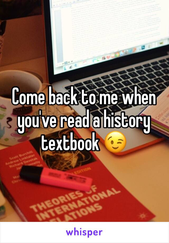 Come back to me when you've read a history textbook 😉