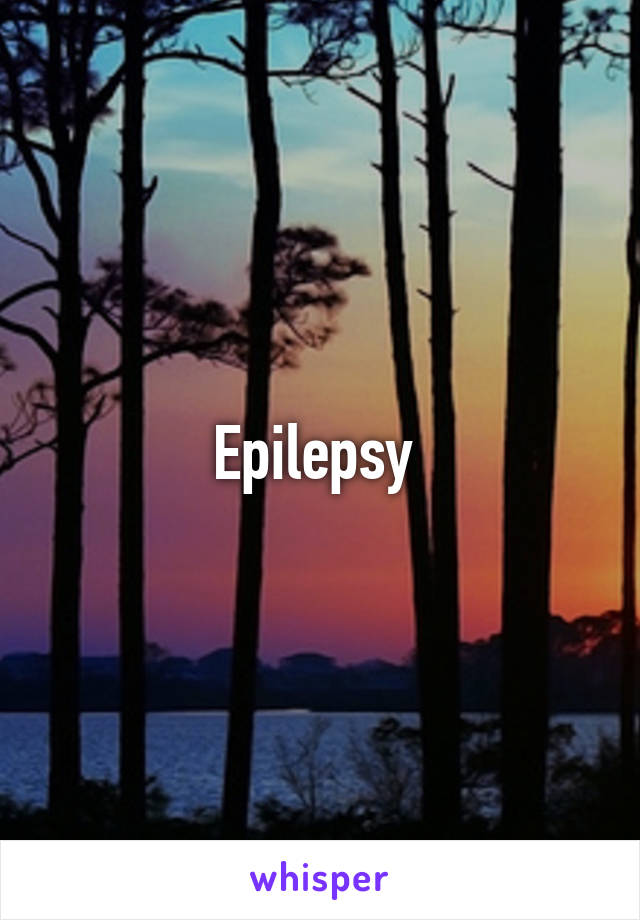 Epilepsy 