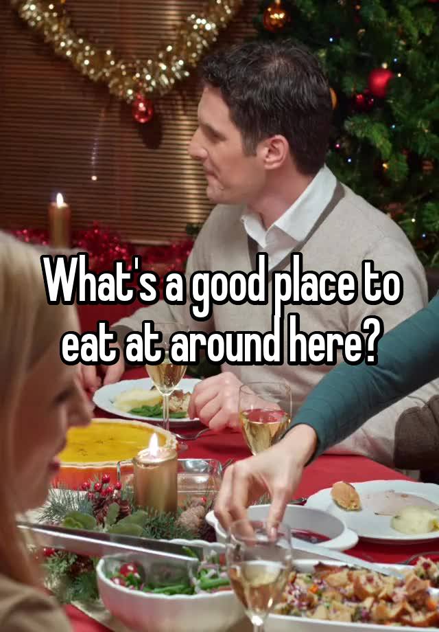 What Is A Good Place To Eat