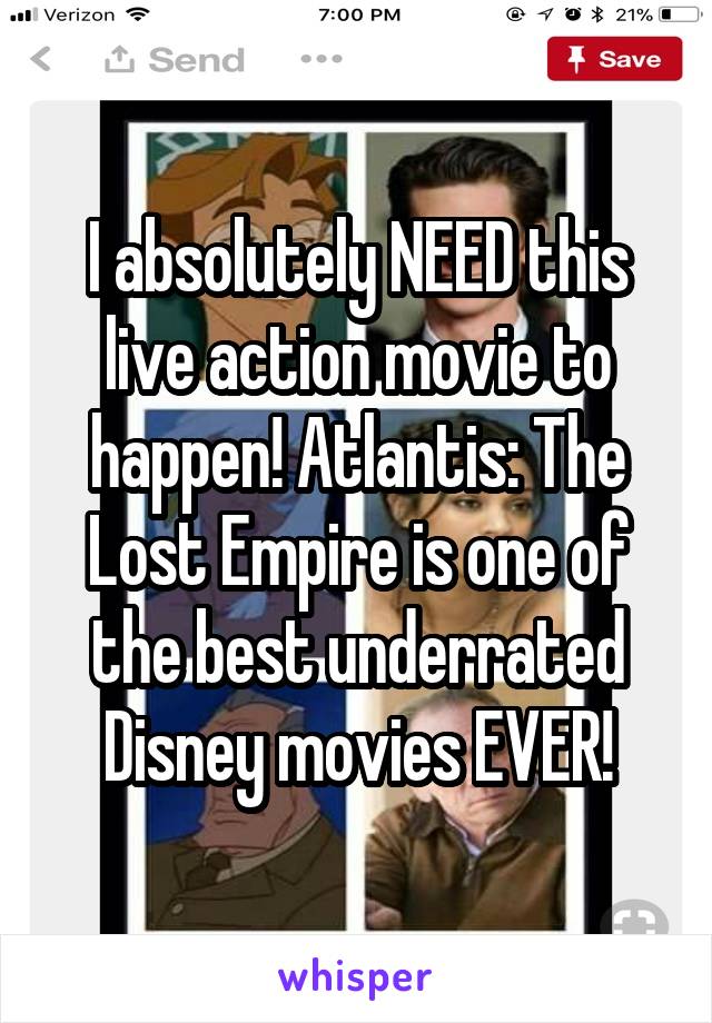 I absolutely NEED this live action movie to happen! Atlantis: The Lost Empire is one of the best underrated Disney movies EVER!