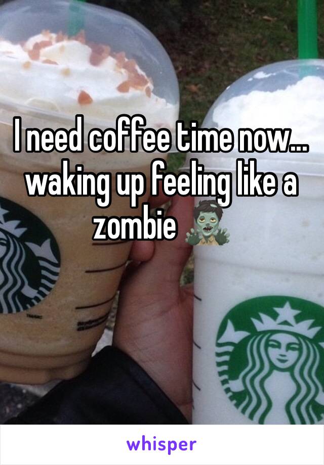 I need coffee time now... waking up feeling like a zombie 🧟‍♂️ 