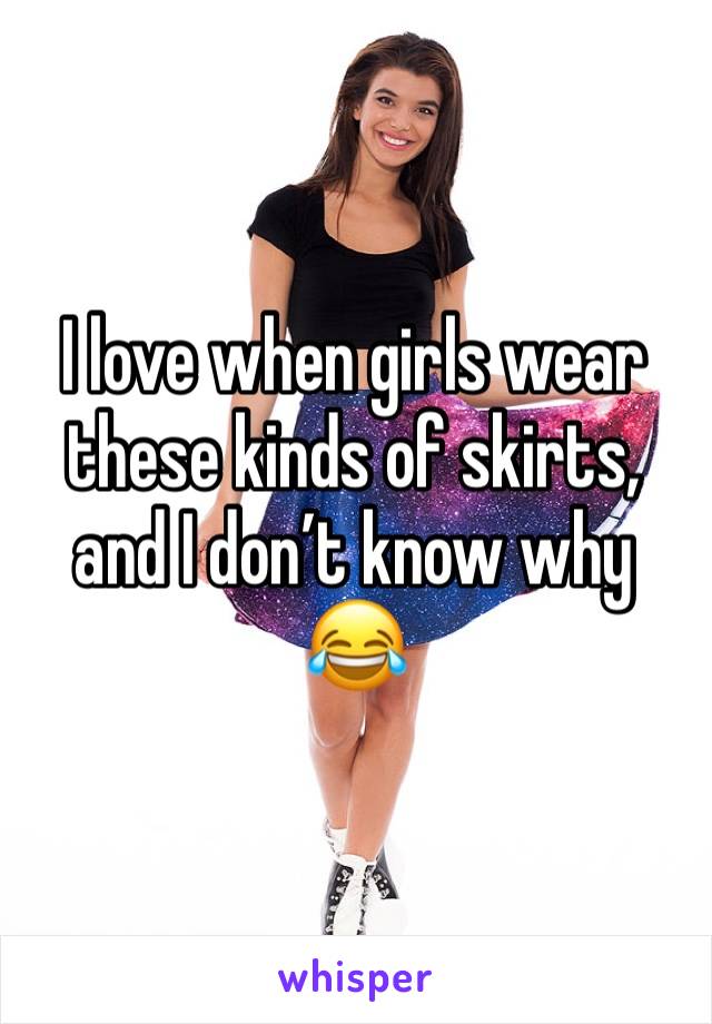 I love when girls wear these kinds of skirts, and I don’t know why 😂