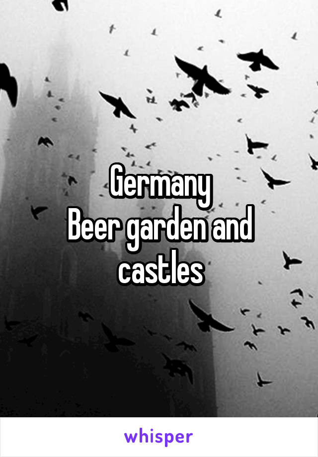 Germany
Beer garden and castles