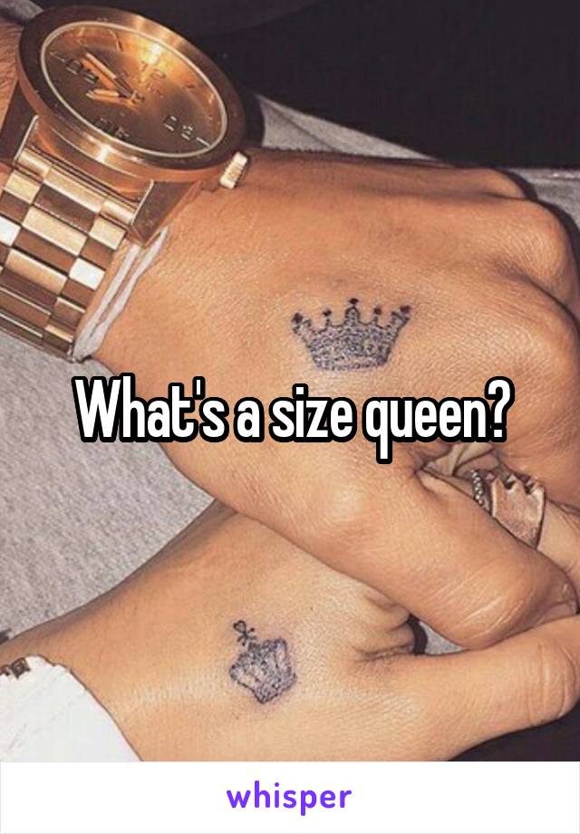 What's a size queen?