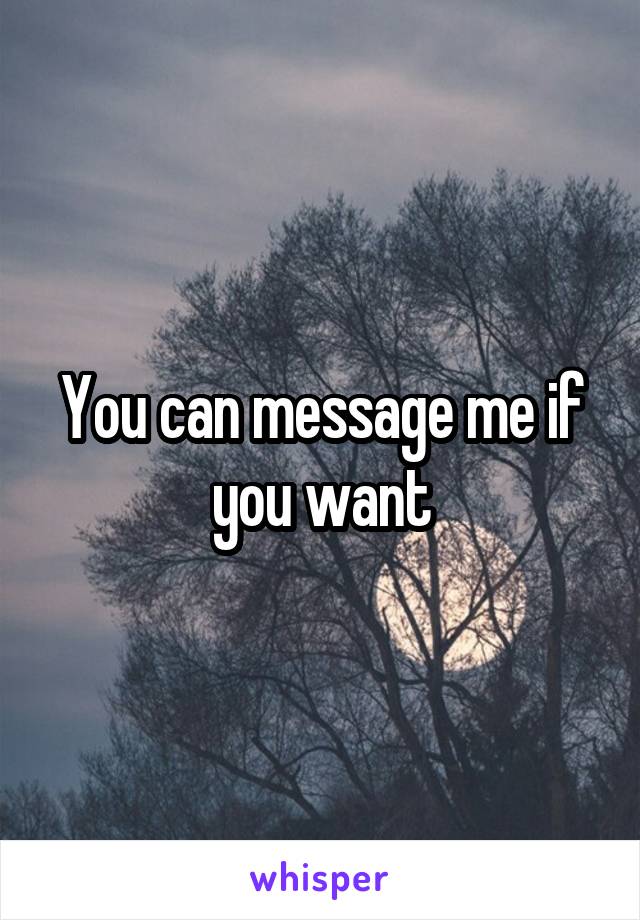 You can message me if you want