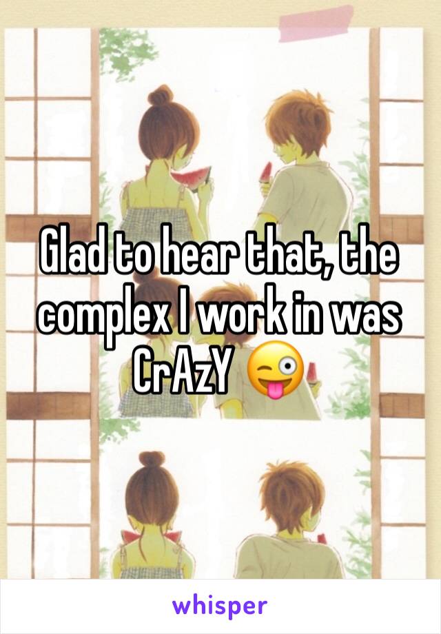 Glad to hear that, the complex I work in was CrAzY 😜 