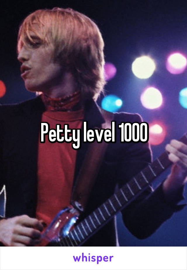 Petty level 1000