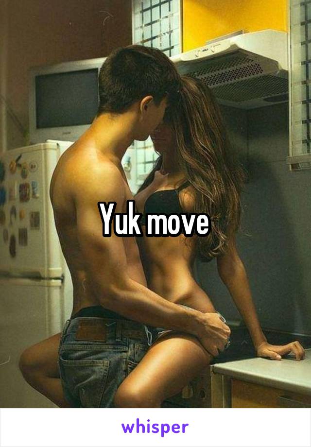 Yuk move 