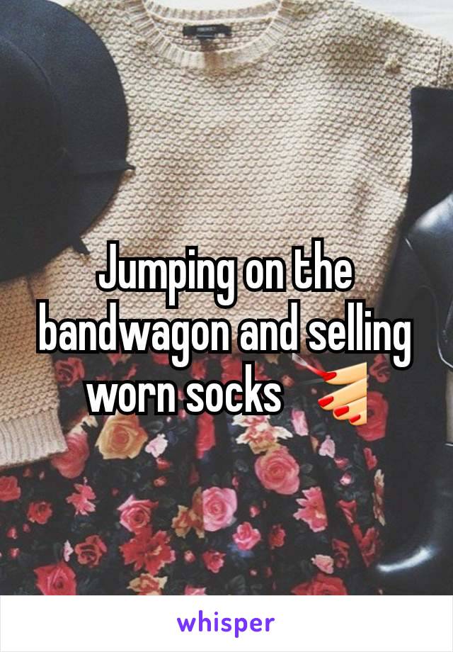 Jumping on the bandwagon and selling worn socks 💅