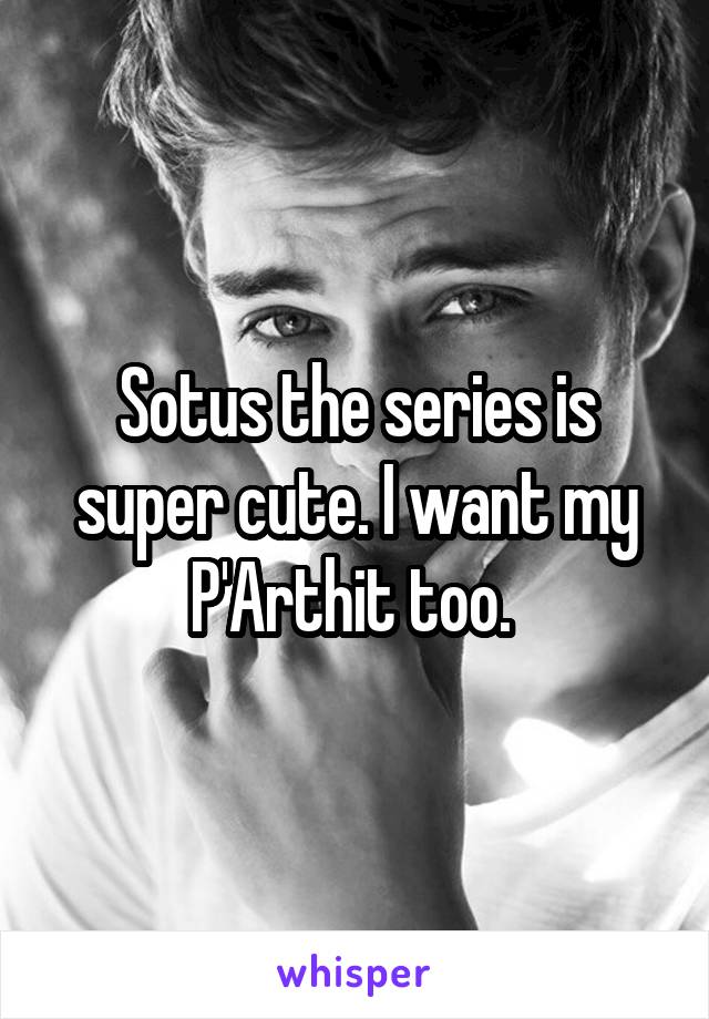 Sotus the series is super cute. I want my P'Arthit too. 